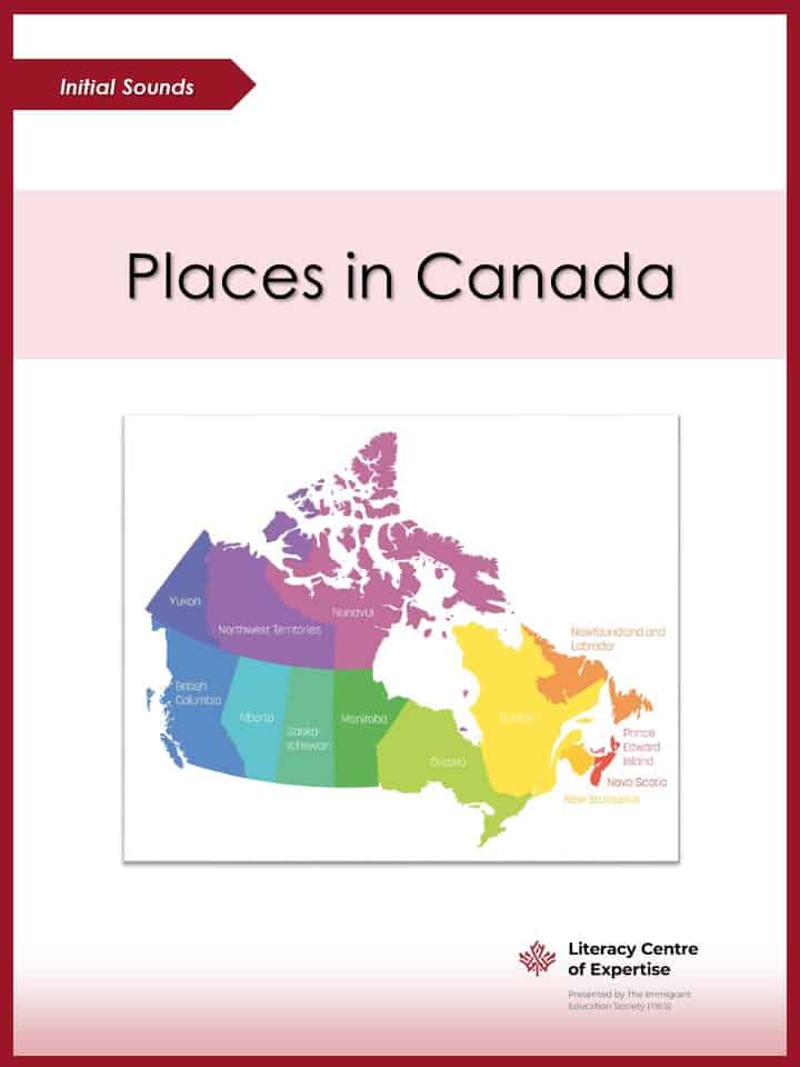Cover of a booklet titled "Places in Canada," featuring a colorful map of Canada showing its provinces and territories, produced by the Literacy Centre of Expertise. Great for exploring geography while practicing initial sounds.